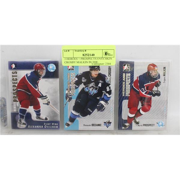 3 HEROES + PROSPECTS OVECHKIN CROSBY MALKIN IN THE