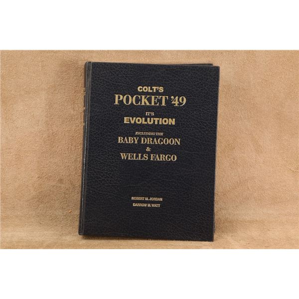 Signed "colt's Pocket '49 Its Evolution Including The Baby Dragoon & Wells Fargo" Reference Book
