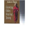 Image 1 : Growing Older, Staying Young Alice Faye signed book