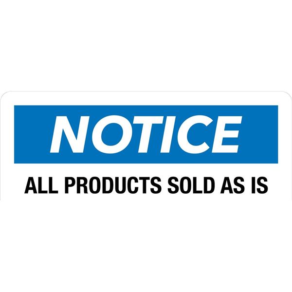 NOTICE: ALL PRODUCTS SOLD AS IS