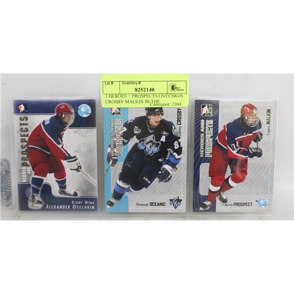 3 HEROES + PROSPECTS OVECHKIN CROSBY MALKIN IN THE