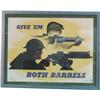 Image 1 : WWII Signed Poster "Give 'Em - Both Barrels",