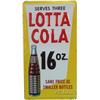 Image 1 : Lotta Cola 16 oz. Embossed Tin Sign - 12" x 22"