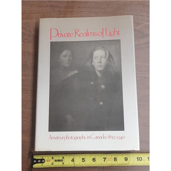 Realms of Light: Amateur Photography in Canada 1839–1940,