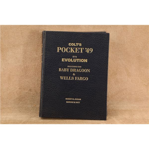 Signed "Colt's Pocket '49 Its Evolution Including The Baby Dragoon & Wells Fargo" Reference Book
