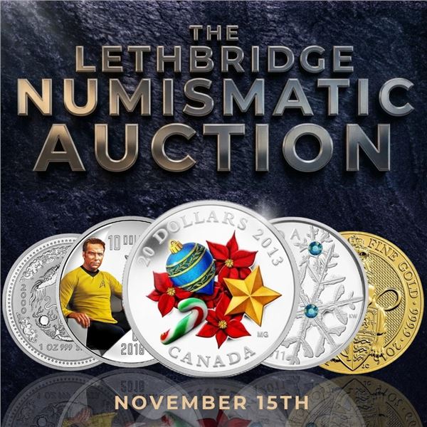 WELCOME TO YOUR KASTNER AUCTIONS LETHBRIDGE NUMISMATIC AUCTION!