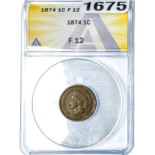 1874 Indian Head Cent ANACS F12