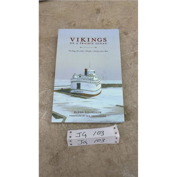 “New Vikings on a Prairie Ocean: The Saga of a Lake” by Glenn Sigurdson, 2014