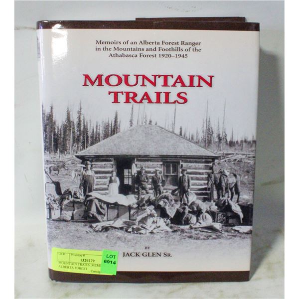 MOUNTAIN TRAILS: MEMOIRS OF AN ALBERTA FOREST