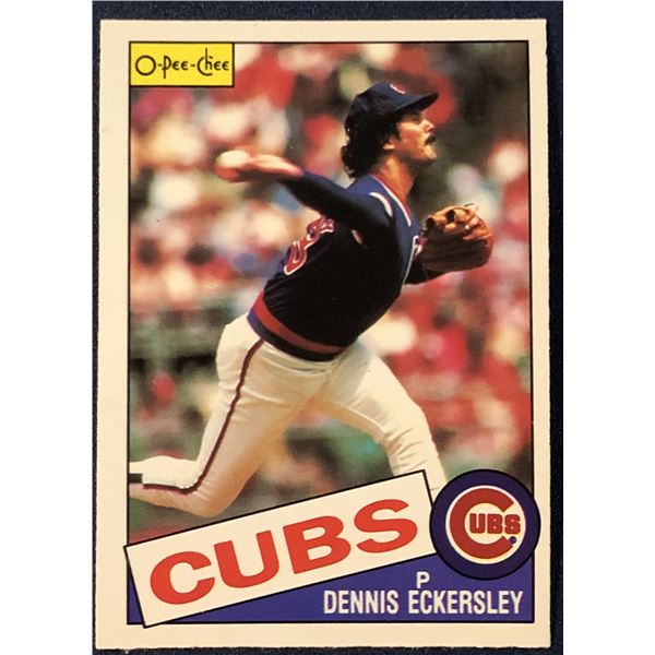 1985 O-PEE-CHEE BASEBALL DENNIS ECKERSLEY (HOF)