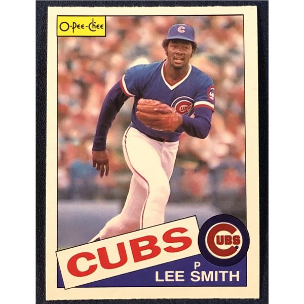 1985 O-PEE-CHEE BASEBALL LEE SMITH (HOF)