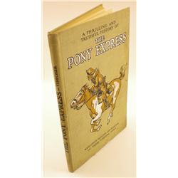 'A Thrilling and Truthful History of The Pony Express'
