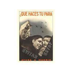¿QUÉ HACES TÚ PARA EVITAR ESTO? AYUDA A MADRID. (1937 CA.). 80x56cm. (31,5x22in.). Litografía