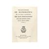 Image 1 : 1788,. LIBRO: (CIENCIAS),. BAILS, BENITO:, PRINCIPIOS DE MATEMATICA DE LA REAL ACADEMIA DE SAN FERNA