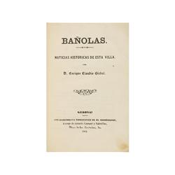 1863., LIBRO: (LOCAL-GIRONA-BANYOLES),. GIRAL, ENRIQUE CLAUDIO:, BAÑOLAS. NOTICIAS HISTÓRICAS DE EST