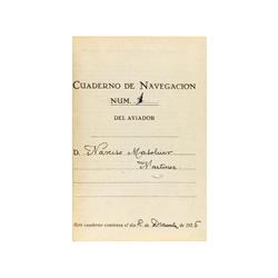 1936., MANUSCRITO: (GUERRA CIVIL-AVIACION),. CUADERNO DE NAVEGACION NUM. 1 DEL AVIADOR NARCIDO MASOL