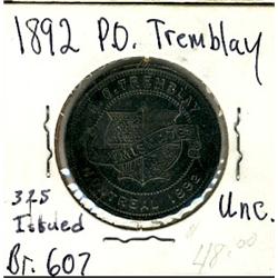 Breton: 607 copper, 1892 P.O. Tremblay, English, AU-UNC.  Only 325 pcs. Minted.