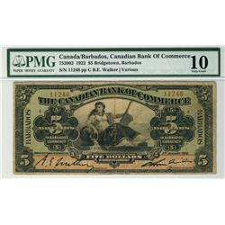 The Canadian Bank of Commerce 1922 $5 #11246, BARBADOS CH75-20-02 PMG VG10.  Rare issue.