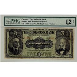 The Molsons Bank of Canada, 1908 $5 #113095, CH-490-30-02, PMG F12 Net. An affordable example.