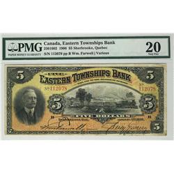 Eastern Townships Bank 1906 $5 112078 CH-230-16-02 PMG VF20.  Excessively rare and desirable.
