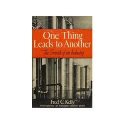 LIBRO: Margaret Bourke-White / Fred C. Kelly. One thing leads to Another. The growth of an industry.