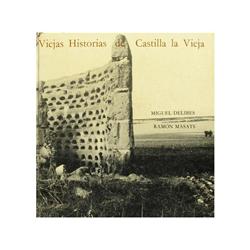 343 Ramón Masats.Viejas historias de Castilla La Vieja.Texto de Miguel Delibes. Ed. Lumen, Barcelona