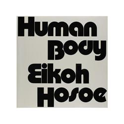 377 Eikoh HosoeHuman Body.Nippon Geijutsu Shuppan, Japón, 1982. Folio. 191 p., 4 h. Enc. en tela edi