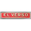 Image 1 : El Verso Embossed Tin Shelf Strip Sign.