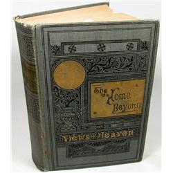 1899 "THE HOME BEYOND OR VIEWS OF HEAVEN AND ITS R