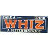 Image 1 : Take A "WHIZ" Drink Heavy Tin Sign