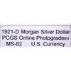 Image 3 : 1921 D Morgan Silver Dollar MS-62
