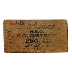 HUDSON’S BAY COMPANY. Card token of the B.C. District. Dease Post. 25 Cents. No Date. White cardboar