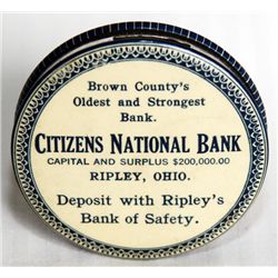 CITIZENS NATIONAL BANK, RIPLEY OHIO. Capital and Surplus $200,000. A round disc. Shaped bank. Coin s