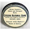 Image 1 : CITIZENS NATIONAL BANK, RIPLEY OHIO. Capital and Surplus $200,000. A round disc. Shaped bank. Coin s