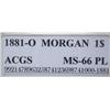 Image 2 : Amazing 1881-O Mint Morgan Silver Dollar MS-66 PL