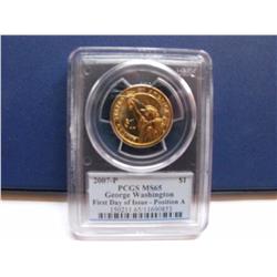 FIRST DAY OF ISSUE 2007 $1 PCGS 65 WASHINGTON