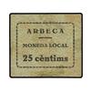 Image 1 : 25 Cèntims. -  ARBECA. -  Cartón. Impreso en negro. ESCASO. AT-166a; T-222. EBC-. -  -
