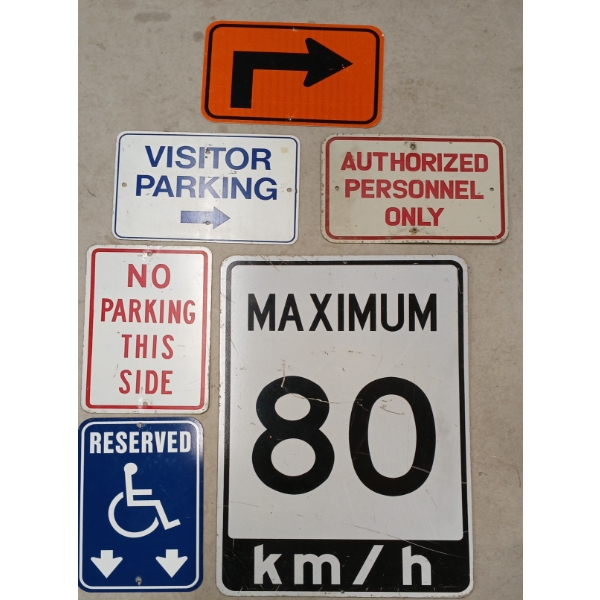 LOT OF 6 - MISC / ROAD SIGNS - VISTOR PARKING, AUTHORIZED PERSONNEL ONLY, MAXIMUM 80 KM/HR, ETC
