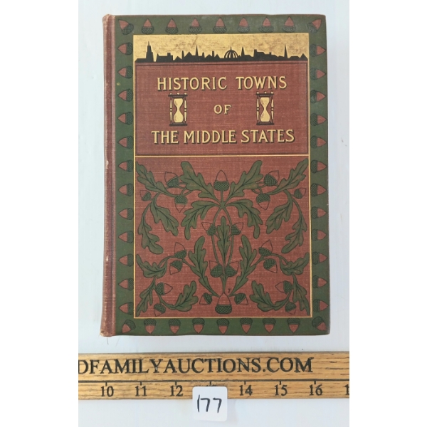 1899 "HISTORIC TOWNS OF THE MIDDLE STATES" BY LYMAN P. POWELL - HARDCOVER BOOK