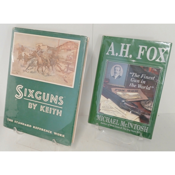 LOT OF 2 - "A.H. FOX: THE FINEST GUN IN THE WORLD" & "SIX GUNS: THE STANDARD REFERENCE WORK"