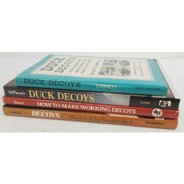LOT OF 4 - "DECOYS: THE ART OF THE WOODEN BIRD", "HOW TO MAKE WORKING DECOYS", "DUCK DECOYS", ETC
