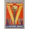 Image 1 : "HERE'S OUR OBJECTIVE - BUY VICTORY BONDS" WAR PROPAGANDA POSTER
