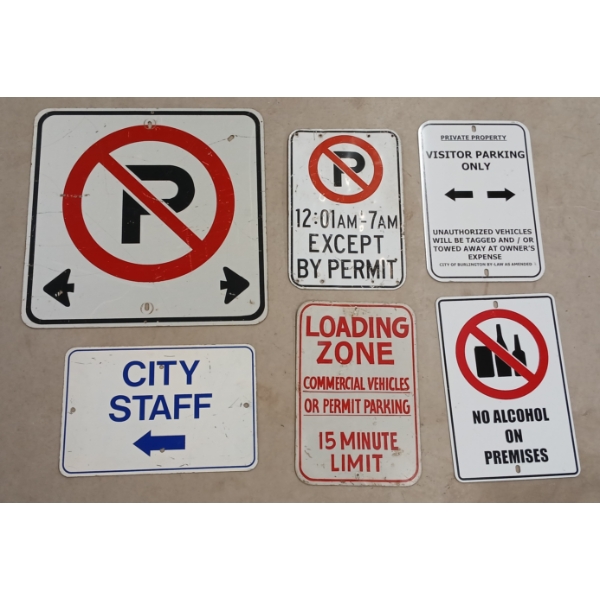 LOT OF 6 - MISC / ROAD SIGNS - CITY STAFF LOADING ZONE, NO ALCOHOL ON PREMISES, ETC