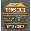 Image 6 : LITTLE BOBBIE 5 CENT TOBACCO TIN