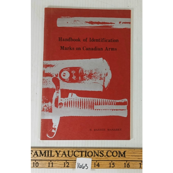 "HANDBOOK OF IDENTIFICATION MARKS ON CANADIAN ARMS" BY R. BARRIE MANAREY