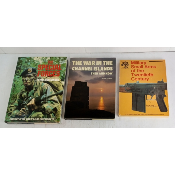 LOT OF 3 - "MILITARY SMALL ARMS OF 20TH CENT.", 'THE SPECIAL FORCES" & "WAR IN THE CHANNEL ISLANDS"
