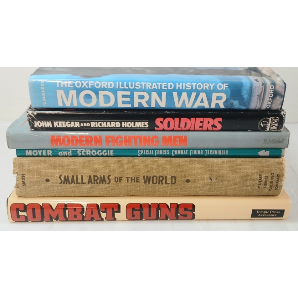 LOT OF 6 - BOOKS - "MODERN WAR", "SOLDIERS", "SMALL ARMS OF THE WORLD", ETC