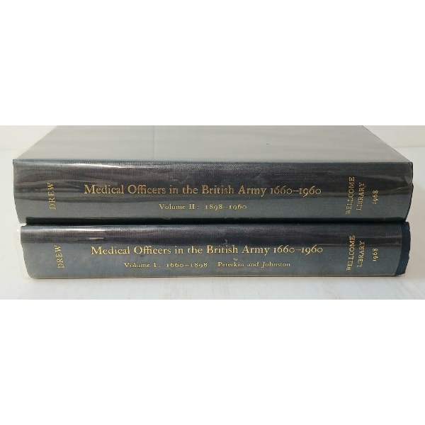 LOT OF 2 - 1968 "MEDICAL OFFICERS IN THE BRITISH ARMY 1660-1960" VOL'S. 1 & 2 BY ROBERT DREW