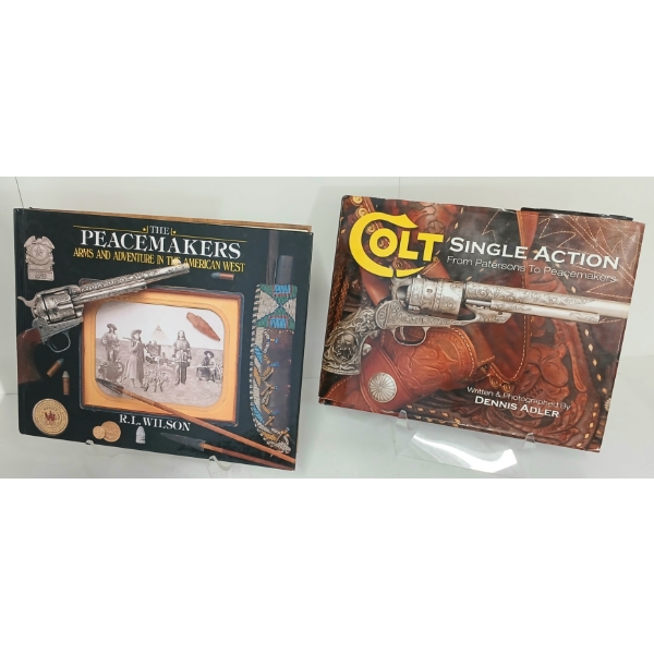 LOT OF 2 - "THE PEACEMAKERS: ARMS & ADVENTURES IN AMERICAN WEST" & "COLT SINGLE ACTION"