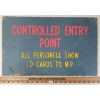 Image 1 : "CONTROLLED ENTRY POINT: ALL PERSONELL SHOW ID CARDS TO MP" SIGN